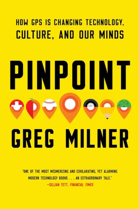 Pinpoint: How GPS is Changing Technology, Culture, and Our Minds