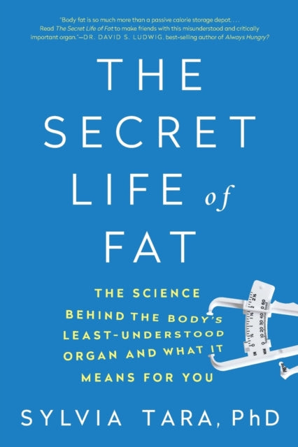 The Secret Life of Fat  The Science Behind the