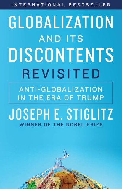 Globalization and Its Discontents Revisited: Anti-Globalization in the Era of Trump