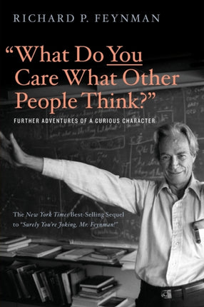 "What Do You Care What Other People Think?": Further Adventures of a Curious Character