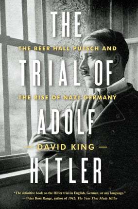 The Trial of Adolf Hitler: The Beer Hall Putsch and the Rise of Nazi Germany