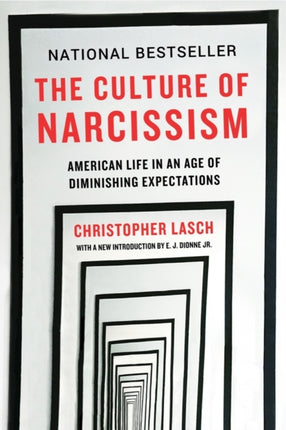 The Culture of Narcissism: American Life in An Age of Diminishing Expectations