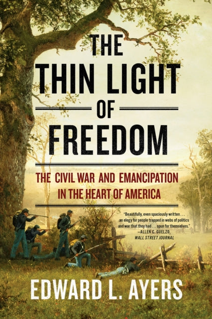 The Thin Light of Freedom: The Civil War and Emancipation in the Heart of America