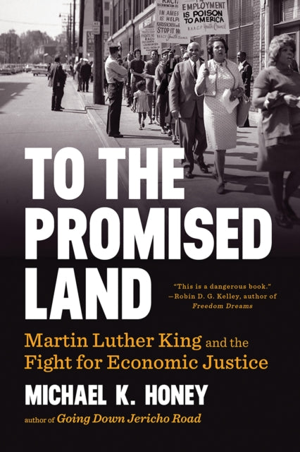 To the Promised Land: Martin Luther King and the Fight for Economic Justice