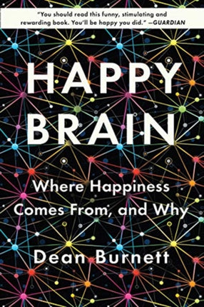 Happy Brain  Where Happiness Comes From and Why