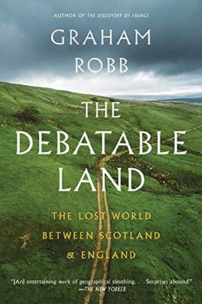 The Debatable Land: The Lost World Between Scotland and England