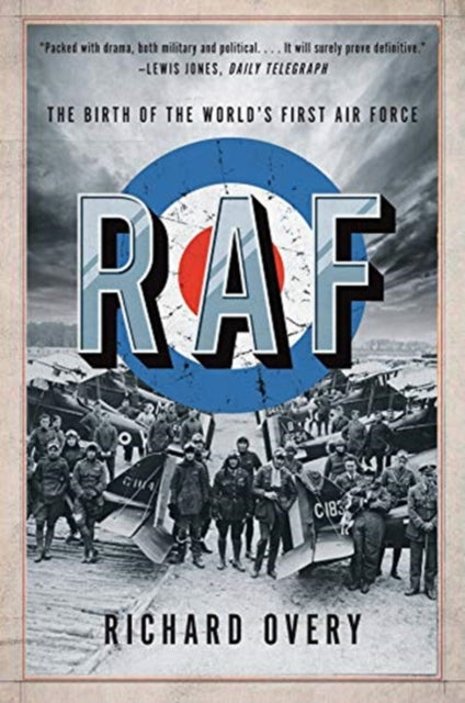 RAF  The Birth of the Worlds First Air Force