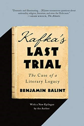 Kafka's Last Trial: The Case of a Literary Legacy