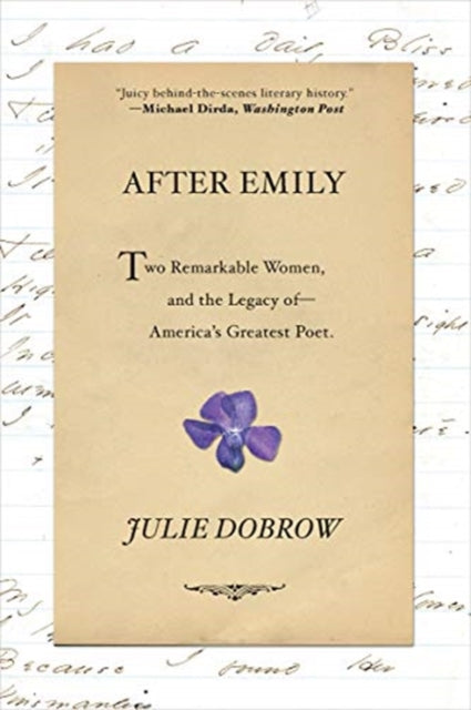 After Emily: Two Remarkable Women and the Legacy of America's Greatest Poet