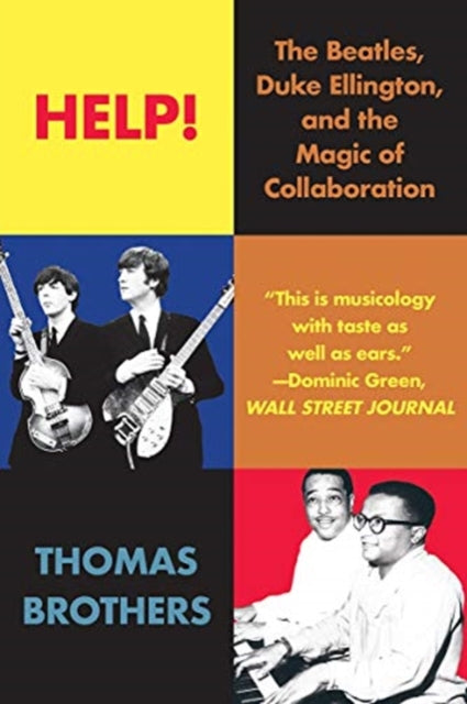 Help!: The Beatles, Duke Ellington, and the Magic of Collaboration