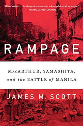 Rampage: MacArthur, Yamashita, and the Battle of Manila