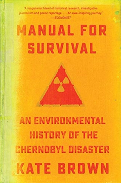 Manual for Survival: An Environmental History of the Chernobyl Disaster