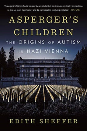 Asperger's Children: The Origins of Autism in Nazi Vienna