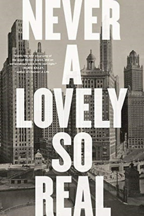 Never a Lovely So Real The Life and Work of