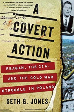 A Covert Action: Reagan, the CIA, and the Cold War Struggle in Poland