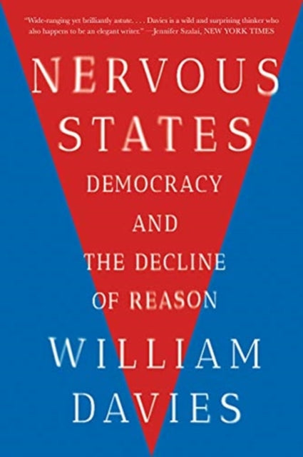 Nervous States: Democracy and the Decline of Reason