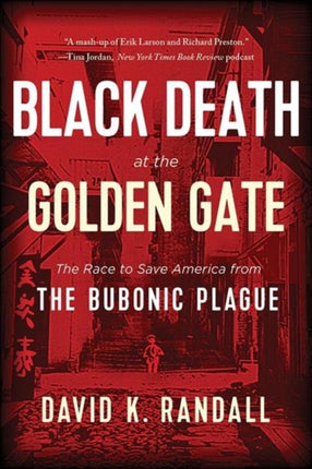 Black Death at the Golden Gate: The Race to Save America from the Bubonic Plague