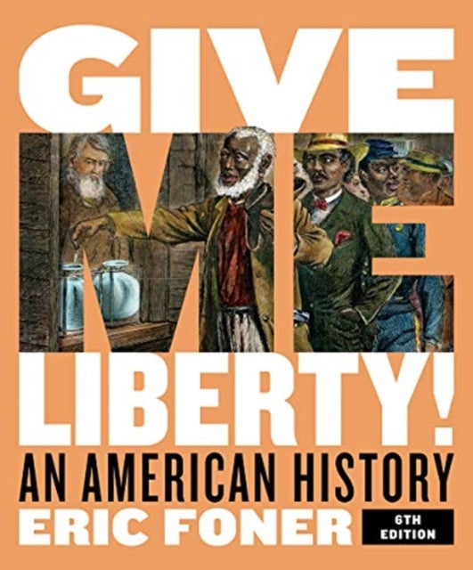 Give Me Liberty An American History