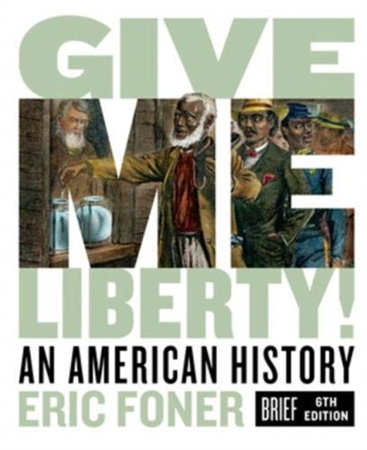 Give Me Liberty An American History