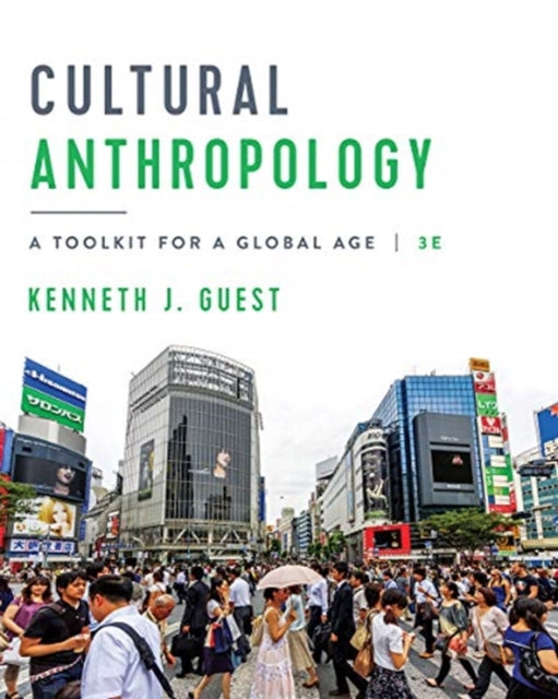 Cultural Anthropology A Toolkit for a Global Age