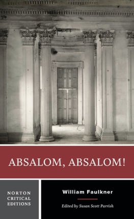 Absalom, Absalom!: A Norton Critical Edition