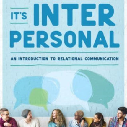 Its Interpersonal  An Introduction to Relational Communication