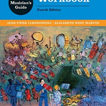 The Musician's Guide to Theory and Analysis Workbook