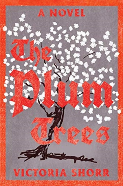 The Plum Trees: A Novel