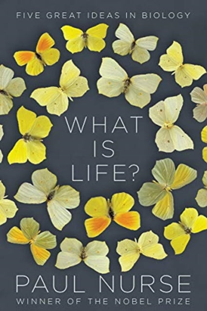 What Is Life?: Five Great Ideas in Biology