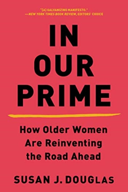 In Our Prime: How Older Women Are Reinventing the Road Ahead