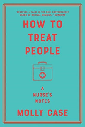 How to Treat People: A Nurse's Notes