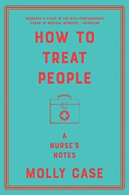 How to Treat People: A Nurse's Notes