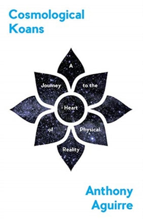 Cosmological Koans A Journey to the Heart of