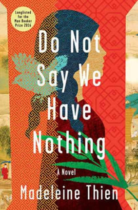 Do Not Say We Have Nothing: A Novel