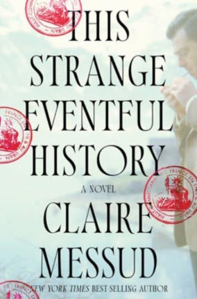 This Strange Eventful History  A Novel