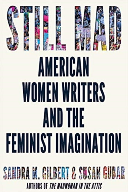 Still Mad: American Women Writers and the Feminist Imagination