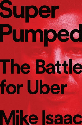 Super Pumped: The Battle for Uber