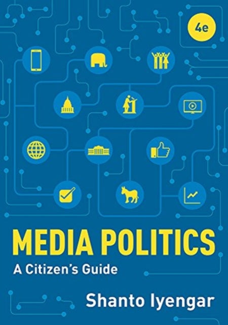 Media Politics A Citizens Guide