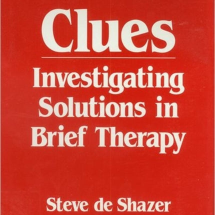 Clues: Investigating Solutions in Brief Therapy