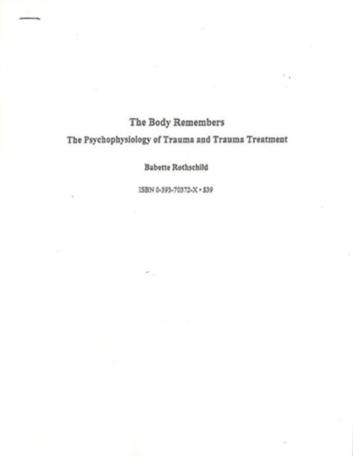 The Body Remembers Continuing Education Test: The Psychophysiology of Trauma & Trauma Treatment