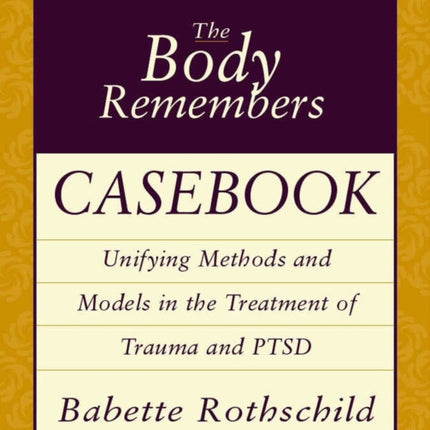 The Body Remembers Casebook  Unifying Methods