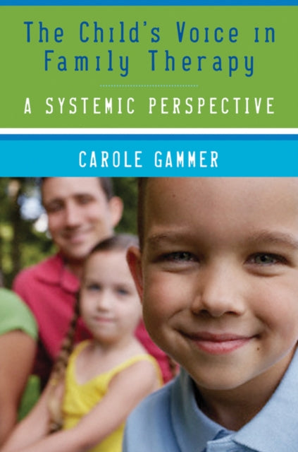 The Child's Voice in Family Therapy: A Systemic Perspective