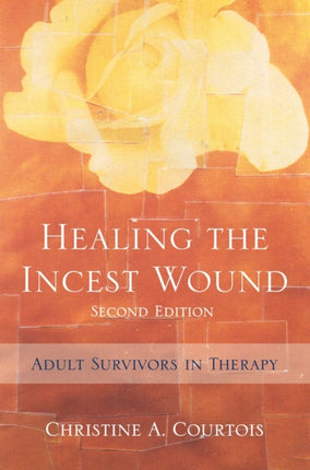 Healing the Incest Wound: Adult Survivors in Therapy