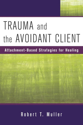 Trauma and the Avoidant Client  AttachmentBased