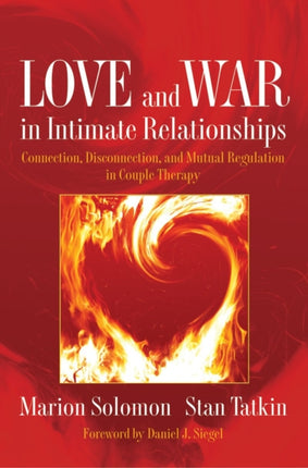 Love and War in Intimate Relationships: Connection, Disconnection, and Mutual Regulation in Couple Therapy