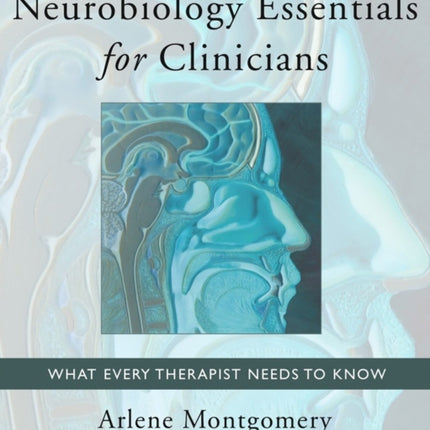 Neurobiology Essentials for Clinicians: What Every Therapist Needs to Know