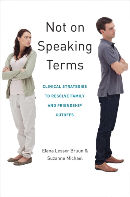 Not on Speaking Terms: Clinical Strategies to Resolve Family and Friendship Cutoffs