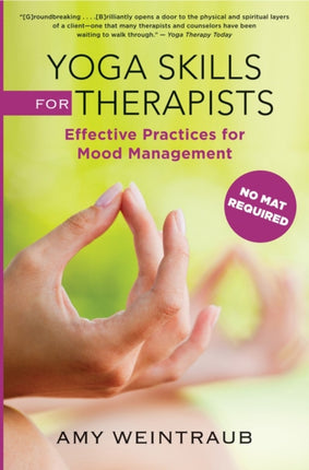 Yoga Skills for Therapists: Effective Practices for Mood Management