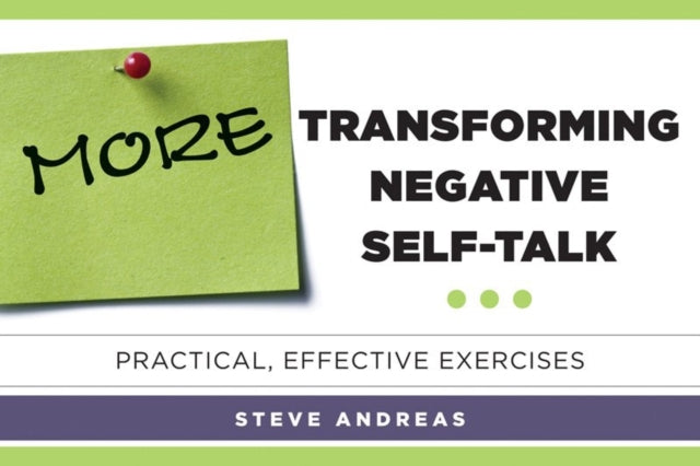 More Transforming Negative SelfTalk  Practical Effective Exercises