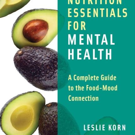 Nutrition Essentials for Mental Health: A Complete Guide to the Food-Mood Connection